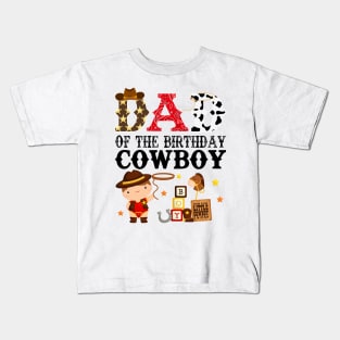 Dad of The Birthday Cowboy 1st First Birthday Cowboy Western Rodeo Party Kids T-Shirt